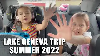 Lake Geneva Trip - Summer 2022
