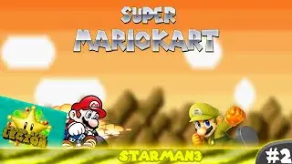 Starman3 | Super Mario Kart | Episode 2: Flower Power!