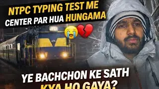 NTPC typing test m center pr hua hungama 😭💔 #ntpctyping #rrb #railwayexam 