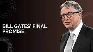 I&rsquo;ll Give Away My Fortune by 2045 &mdash; Bill Gates&rsquo; Final Promise to the World