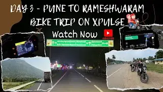 Day 3 - Pune to Rameshwaram Bike Trip on Xpulse #BikeTripIndia #2indians
