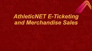 E-Ticketing and Merchandise Sales on AthleticNET