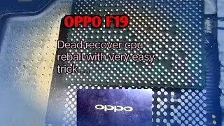 Oppo f19📱 dead recover | cpu reball with very easy trick. By M.M.R service ⚡