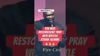 You Need restoration ? Pray with Apostle Joshua Selman