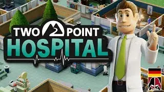 Two Point Hospital - Deutsch / German Let's Play - Episode 01
