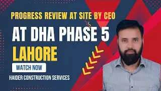 DHA Phase 5 Lahore House Progress Review | CEO Site Visit | Latest Construction Update 2026