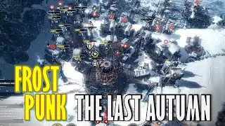 Frostpunk - The Last Autumn (Last 5 Min Endgame Scene) [1080p MAX Setting]