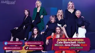 Actress Roundtable Cate Blanchett, Kate Winslet, Helen Mirren, Jane Fonda