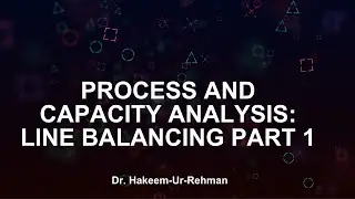 Process & Capacity Analysis Tutorial | Line Balancing Explained Step-by-Step Part 1 (Urdu / Hindi)