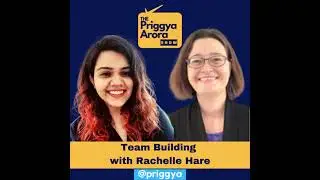 Team Building with Rachelle Hare | Legal Entrepreneurship | The Priggya Arora Show 03