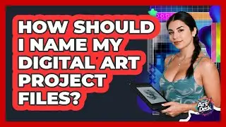 How Should I Name My Digital Art Project Files?