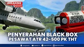 BREAKING NEWS: Penyerahan BLACK BOX Pesawat ATR 42-500 PK THT