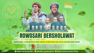 🔴🔵[LIVE] ROWOSARI BERSHOLAWAT BERSAMA MAJELIS GANDRUNG NABI