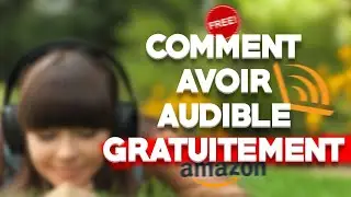 COMMENT AVOIR AUDIBLE GRATUITEMENT EN 2 MINUTES (Ne fonctionne plus)