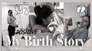 My POSITIVE Birth Story