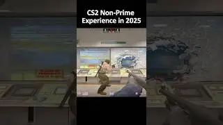 CS2 Non-Prime Experience in 2025... #shorts #cs2