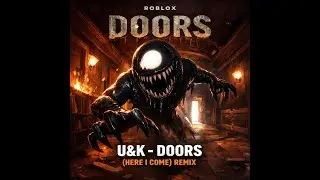 U&K - Doors (Here I Come) Remix