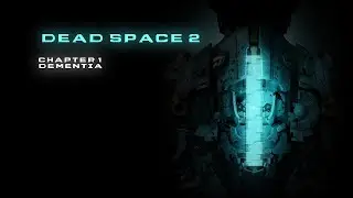 Let's Play Dead Space 2 - Chapter 1: Dementia - (No Commentary)