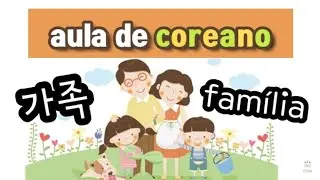 Aula de Coreano🇰🇷Família as palavras em coreano