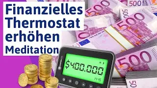 🟣 Manifestiere Reichtum: Meditation finanzielles Thermostat einstellen & Geldblockaden l&ouml;sen
