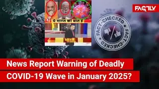 FACT CHECK: Does Viral Video Show News Report Warning of Deadly COVID-19 Wave in January 2025?