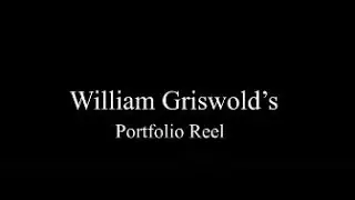 William Griswold - Portfolio Reel
