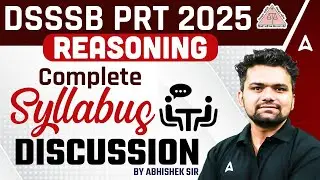 DSSSB PRT Vacancy 2025 Notification |  DSSSB PRT Reasoning Syllabus Discussion By Abhishek Sir