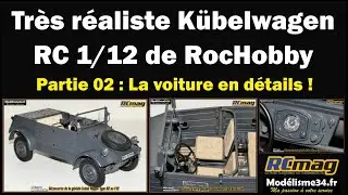 Très réaliste Kubelwagen type 82 RC au 1/12 de chez RocHobby - Partie 02  la voiture en détails