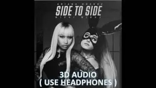 [3D AUDIO!!!] Ariana Grande ft. Nicki Minaj - Side To Side (USE HEADPHONES!!!!) Virtual Sound!!!