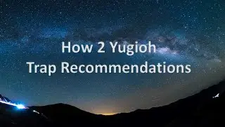 How 2 Yugioh Trap Recommendations