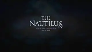 The Nautilus Maldives - The Hottest Opening of 2019