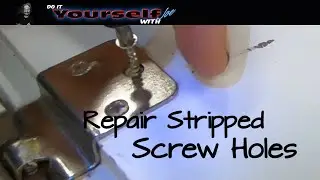 Kitchen Cabinets, Fixing Stripped Screw Holes