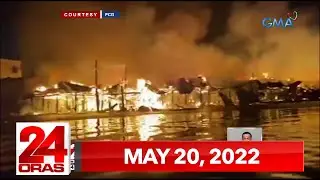 24 Oras Express: May 20, 2022 [HD]