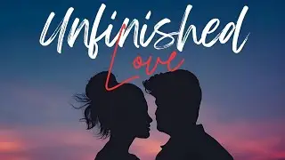 Unfinished Love(Official Music)By D-RUV 