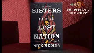 #PouredOver: Nick Medina on Sisters of the Lost Nation