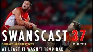 SwansCast Episode 37 - At least it wasn't 1899 bad