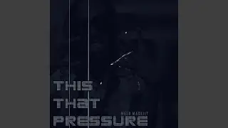 This That Pressure