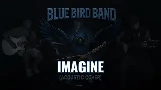 Imagine (Джон Леннон) &ndash; Акустический кавер от Blue Bird Band