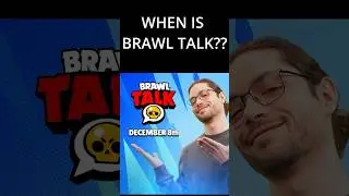 WHEN is Brawl Talk? (It&rsquo;s Not Dec 6th!) 📅❌