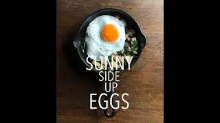 Cast Iron Basics - Sunny Side Up Eggs