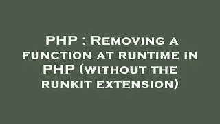 PHP : Removing a function at runtime in PHP (without the runkit extension)