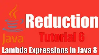 Reduction - Lambda Expressions In Java 8: Tutorial 6