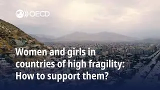 Women and girls in countries of high fragility: how to support them?