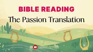 BIBLE READING - The Passion Translation (Intro)