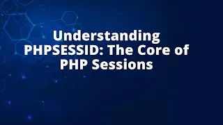 Understanding PHPSESSID: The Core of PHP Sessions