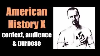 American History X - context, audience & purpose