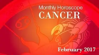 Cancer Horoscope - February Monthly Horoscopes 2017