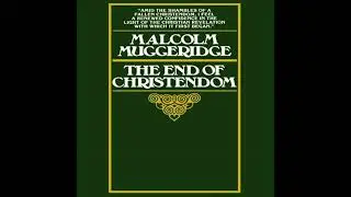 End of Christendom by Malcolm Muggeridge | Full Audiobook