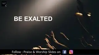 Be Exalted O Lord | Christian Worship Hymn In English