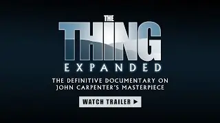 The Thing Expanded Trailer (OFFICIAL TRAILER)